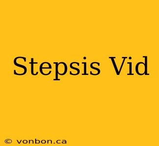 Stepsis Vid