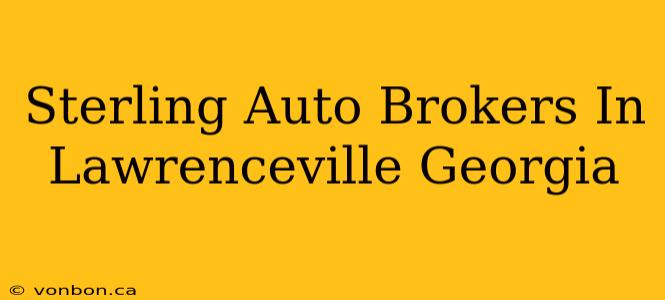 Sterling Auto Brokers In Lawrenceville Georgia