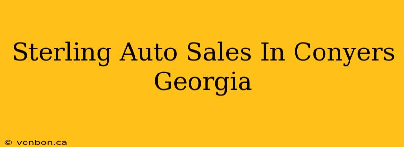 Sterling Auto Sales In Conyers Georgia