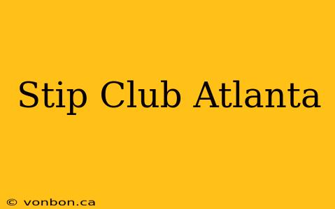 Stip Club Atlanta