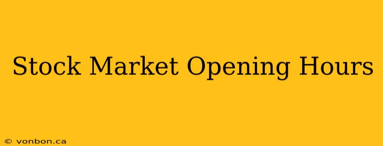 Stock Market Opening Hours