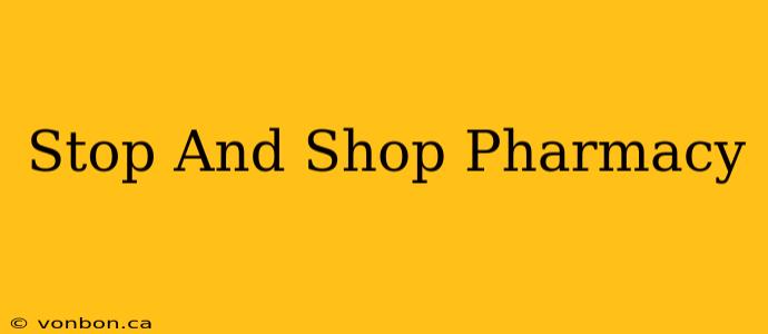 Stop And Shop Pharmacy