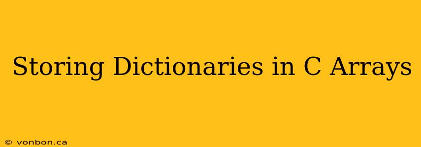 Storing Dictionaries in C Arrays
