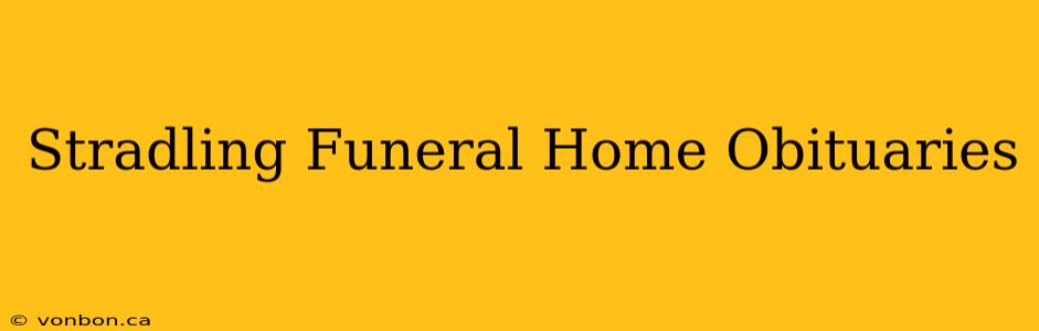 Stradling Funeral Home Obituaries