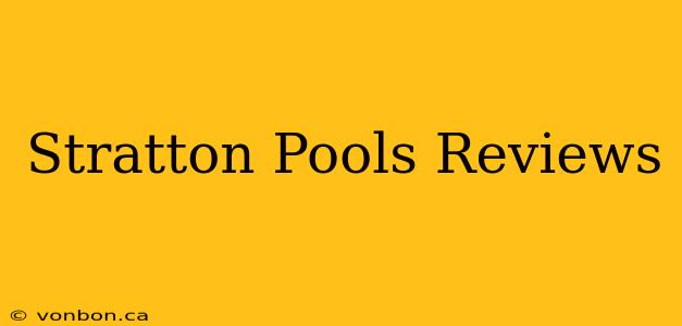 Stratton Pools Reviews