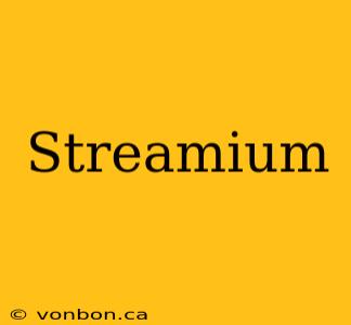 Streamium