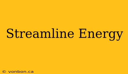 Streamline Energy