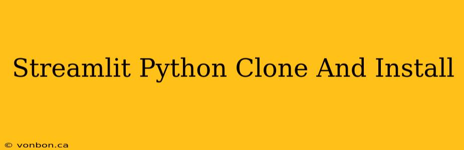 Streamlit Python Clone And Install