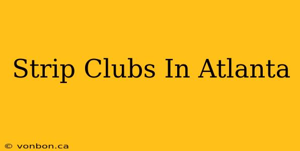 Strip Clubs In Atlanta