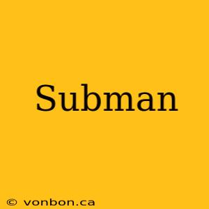 Subman