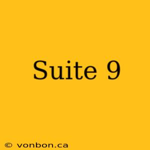 Suite 9