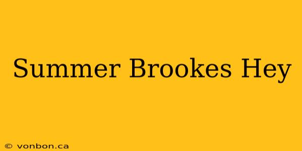 Summer Brookes Hey