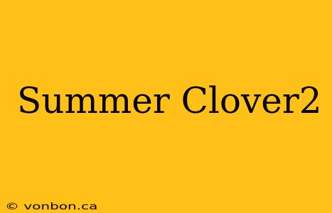 Summer Clover2