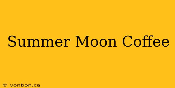 Summer Moon Coffee