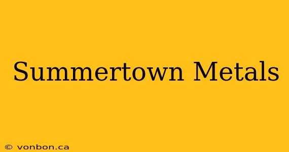 Summertown Metals