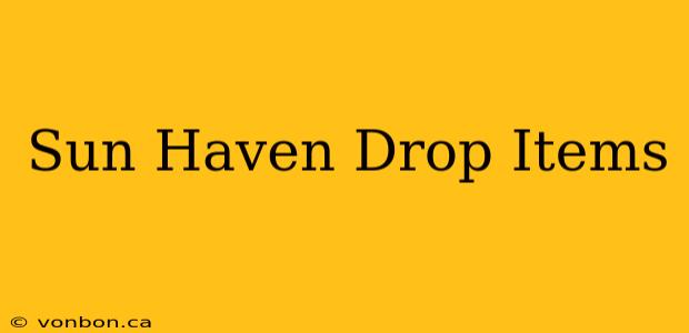 Sun Haven Drop Items