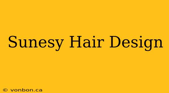 Sunesy Hair Design