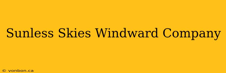 Sunless Skies Windward Company