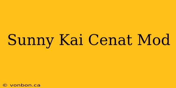 Sunny Kai Cenat Mod