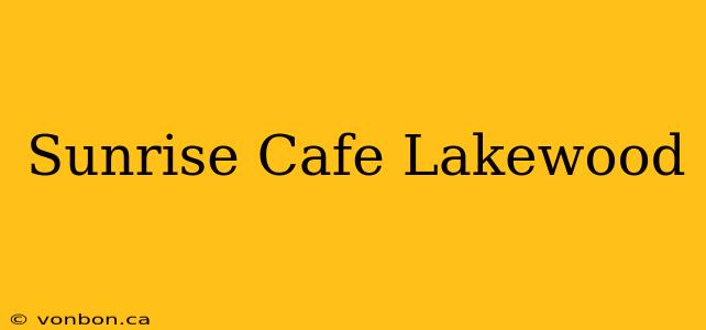 Sunrise Cafe Lakewood