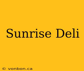 Sunrise Deli