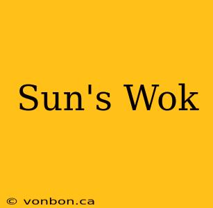 Sun's Wok