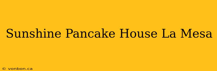 Sunshine Pancake House La Mesa