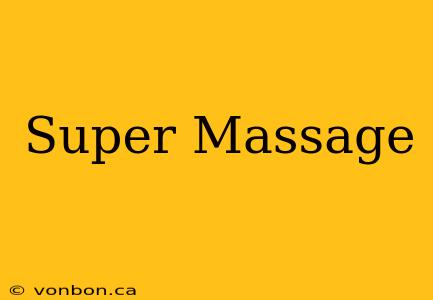 Super Massage