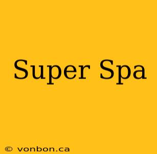 Super Spa