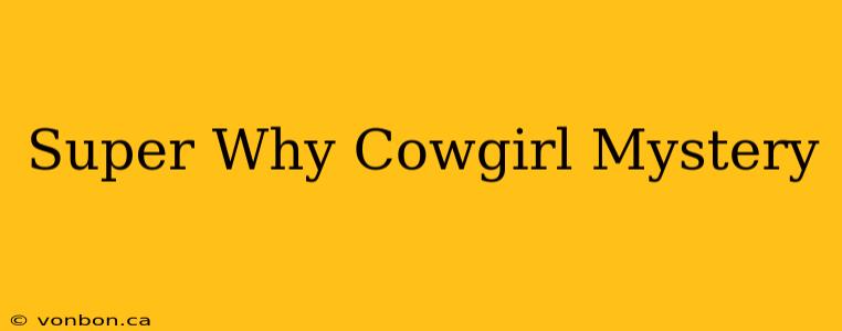 Super Why Cowgirl Mystery