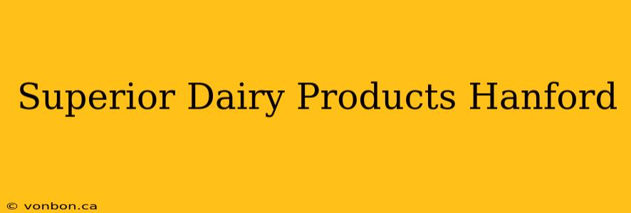 Superior Dairy Products Hanford