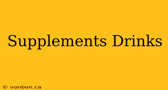 Supplements Drinks