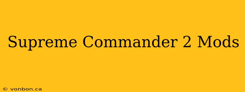 Supreme Commander 2 Mods