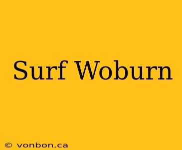 Surf Woburn