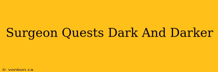 Surgeon Quests Dark And Darker