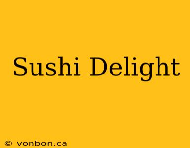 Sushi Delight