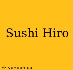 Sushi Hiro