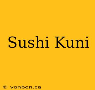 Sushi Kuni