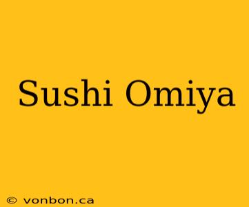 Sushi Omiya