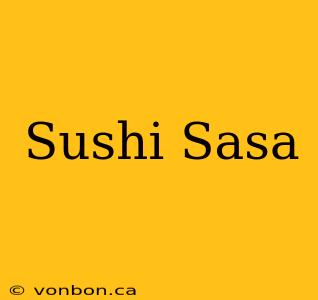 Sushi Sasa