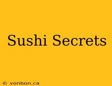 Sushi Secrets