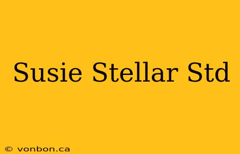 Susie Stellar Std