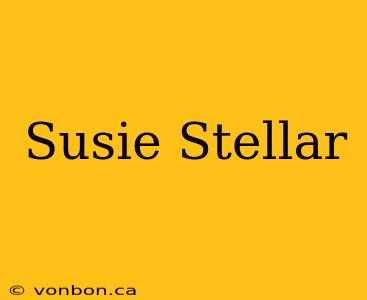 Susie Stellar