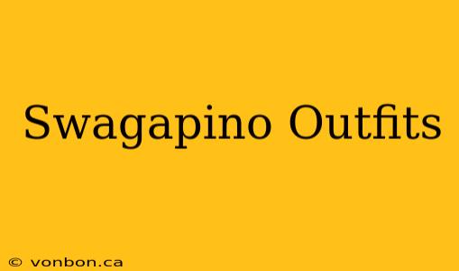 Swagapino Outfits