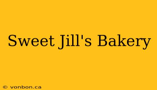 Sweet Jill's Bakery