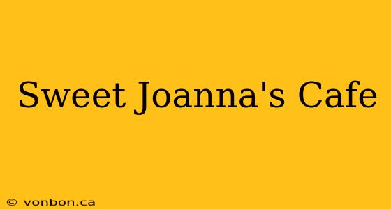 Sweet Joanna's Cafe