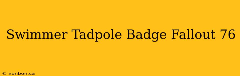 Swimmer Tadpole Badge Fallout 76