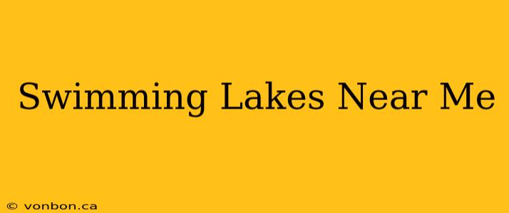 Swimming Lakes Near Me