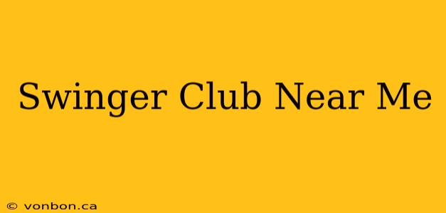 Swinger Club Near Me