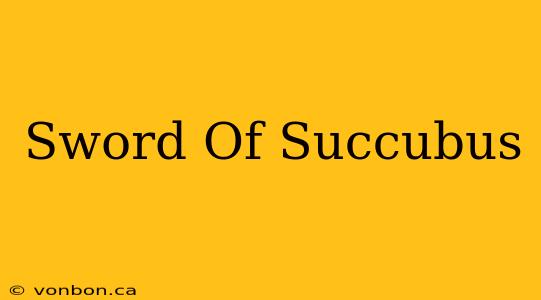 Sword Of Succubus